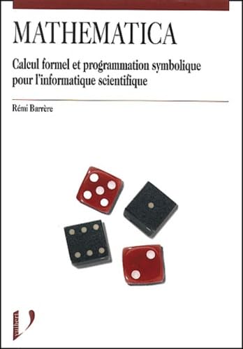 Mathematica. Calcul Formel Et Programmation Symbolique Pour L'Informatique Scientifique Books