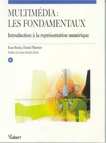 Multimédia : les fondamentaux: Introduction à la représentation numérique Books