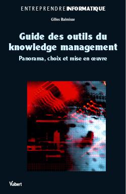 Guide des outils du knowledge management : panorama, choix et mise en oeuvre book