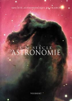 Un siècle d'astronomie : Société astronomique de France book