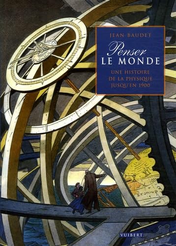 Penser le monde: Une histoire de la physique jusqu'en 1900 book