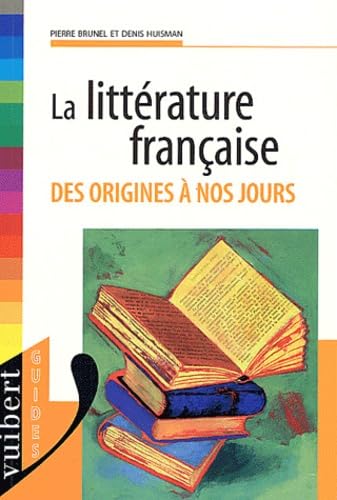 La littérature francaise des origines à nos jours book