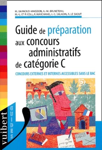 Guide De Preparation Aux Concours Administratifs De Categorie C book