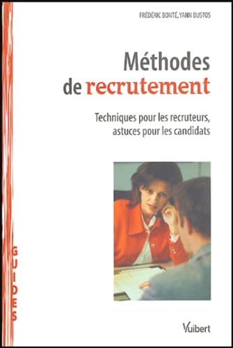 Méthodes de recrutement: Techniques pour les recruteurs, astuces pour les candidats book