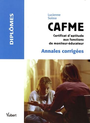 CAFME, Certificat d'Aptitude aux Fonctions de Moniteur Educateur: Annales corrigées book