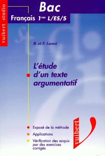 L'Etude d'un texte argumentatif, Bac français séries L, ES, S book