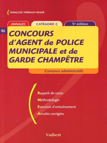 Concours d'agent de police municipale et de garde champêtre : Catégorie C 5ème ed. 2005 book