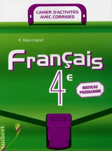 Francais 4eme. Cahier D'Activites Avec Corriges, Programme 1998 Books