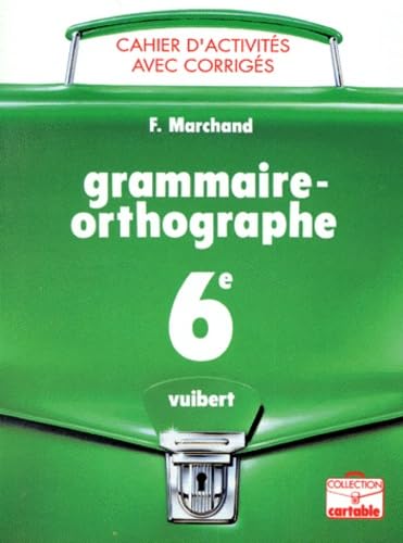 Cahier d'activités : grammaire-orthographie, 6e book