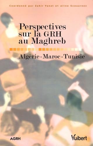 Perspectives sur la GRH au Maghreb: Algérie-Maroc-Tunisie Books