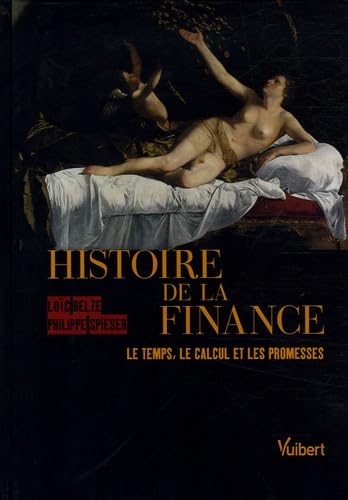 Histoire de la finance : Le temps, le calcul, et les promesses Books