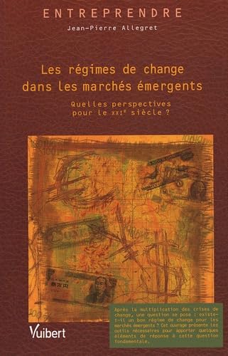 Les régimes de change dans les marchés émergents: Quelles perspectives pour le XXIe siècle ? Books