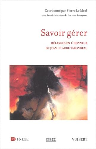 Savoir gérer: Mélanges en l'honneur de Jean-Claude Tarondeau book