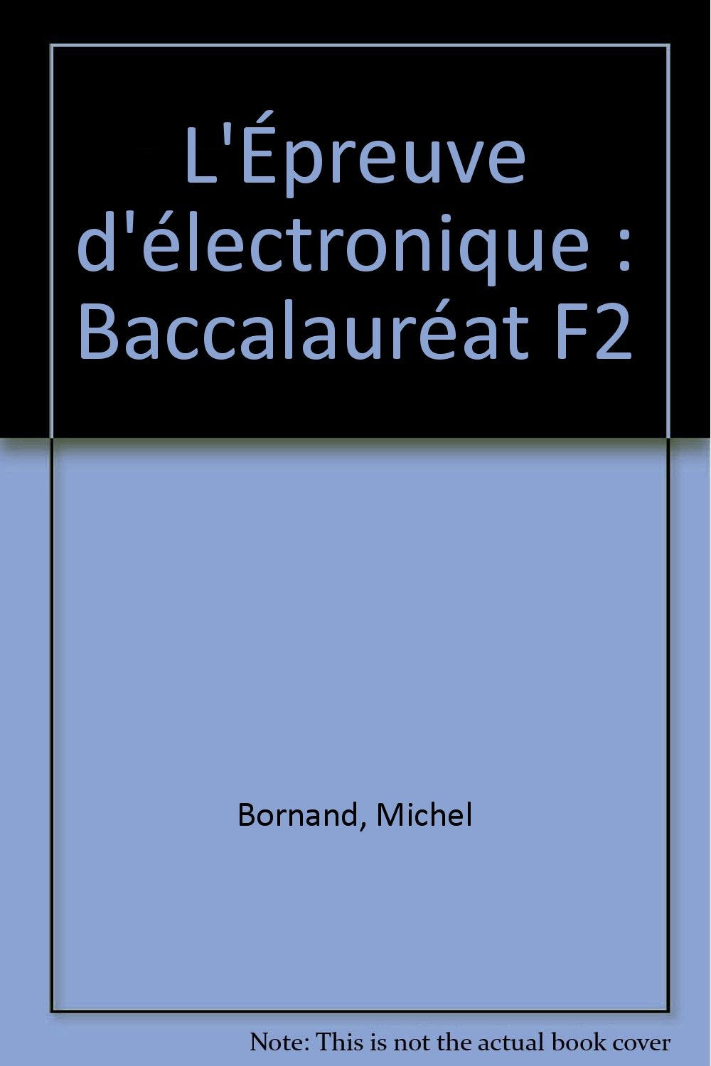 L'Epreuve d'électronique au bac de technicien : série F2 Books