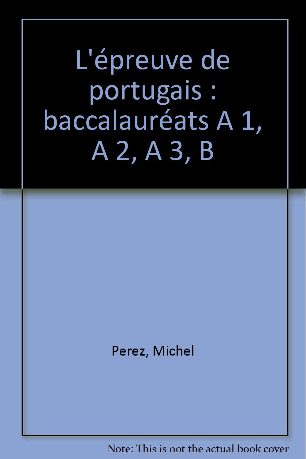 L'Epreuve de portugais : baccalauréats A1, A2, A3, B book