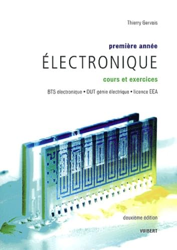 Electronique première année BTS électronique, DUT génie électrique, licence EEA: Cours et exercices book
