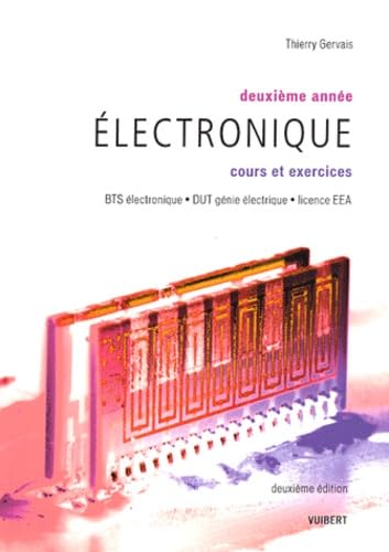 Electronique deuxième année BTS électronique, DUT génie électrique, Licence EEA : Cours et exercices Books