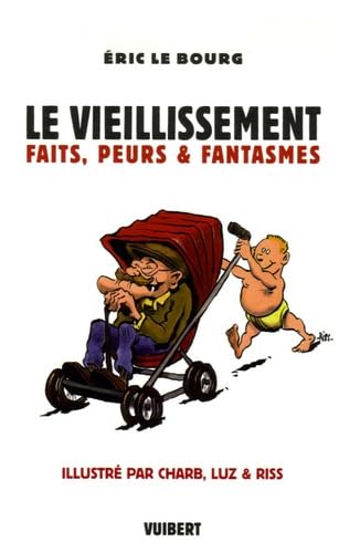 Le vieillissement: Faits, peurs & fantasmes book