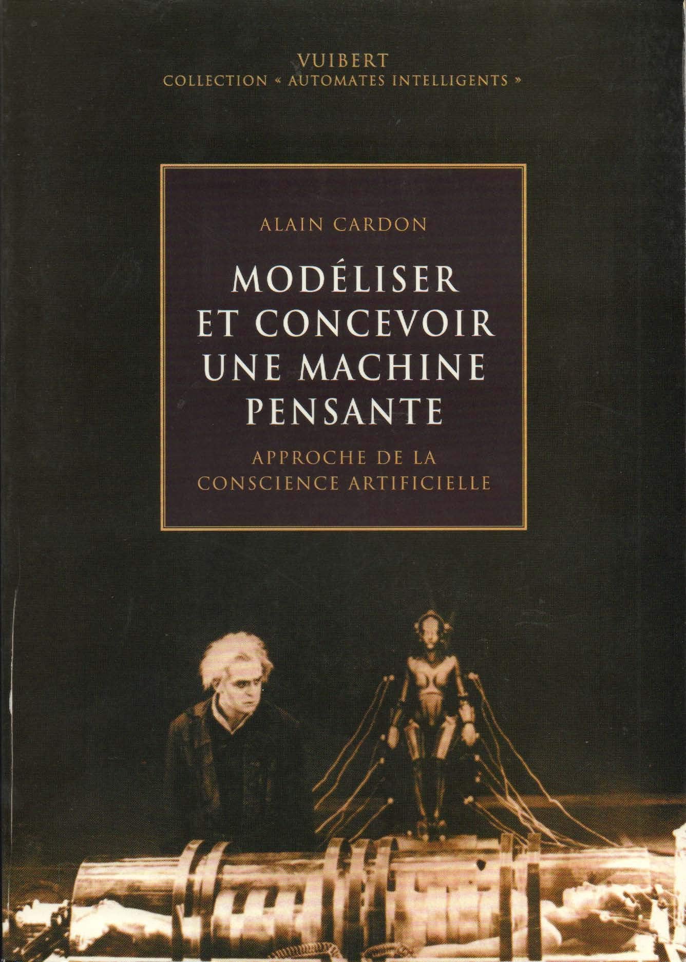 Modéliser et concevoir une machine pensante : Approche de la conscience artificielle Books