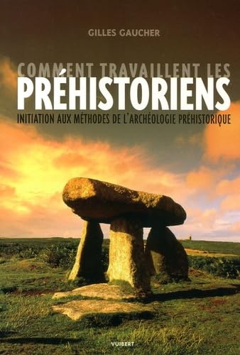 Comment travaillent les préhistoriens: Initiation aux méthodes de l'archéologie préhistorique Books