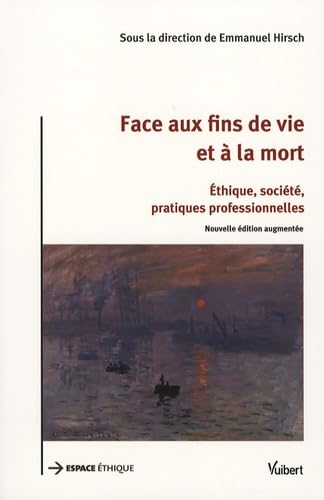 Face aux fins de vie et à la mort: Ethique, société, pratiques professionnelles book