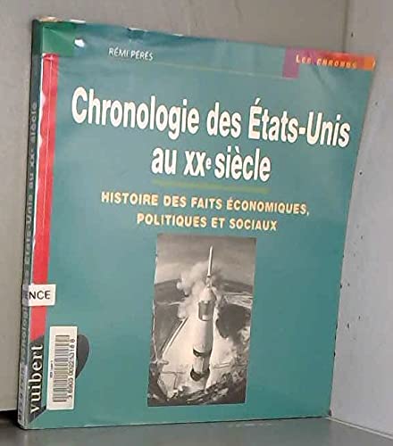 Chronologie Des Etats-Unis Au Xxeme Siecle. Histoire Des Faits Economiques, Politiques Et Sociaux Books