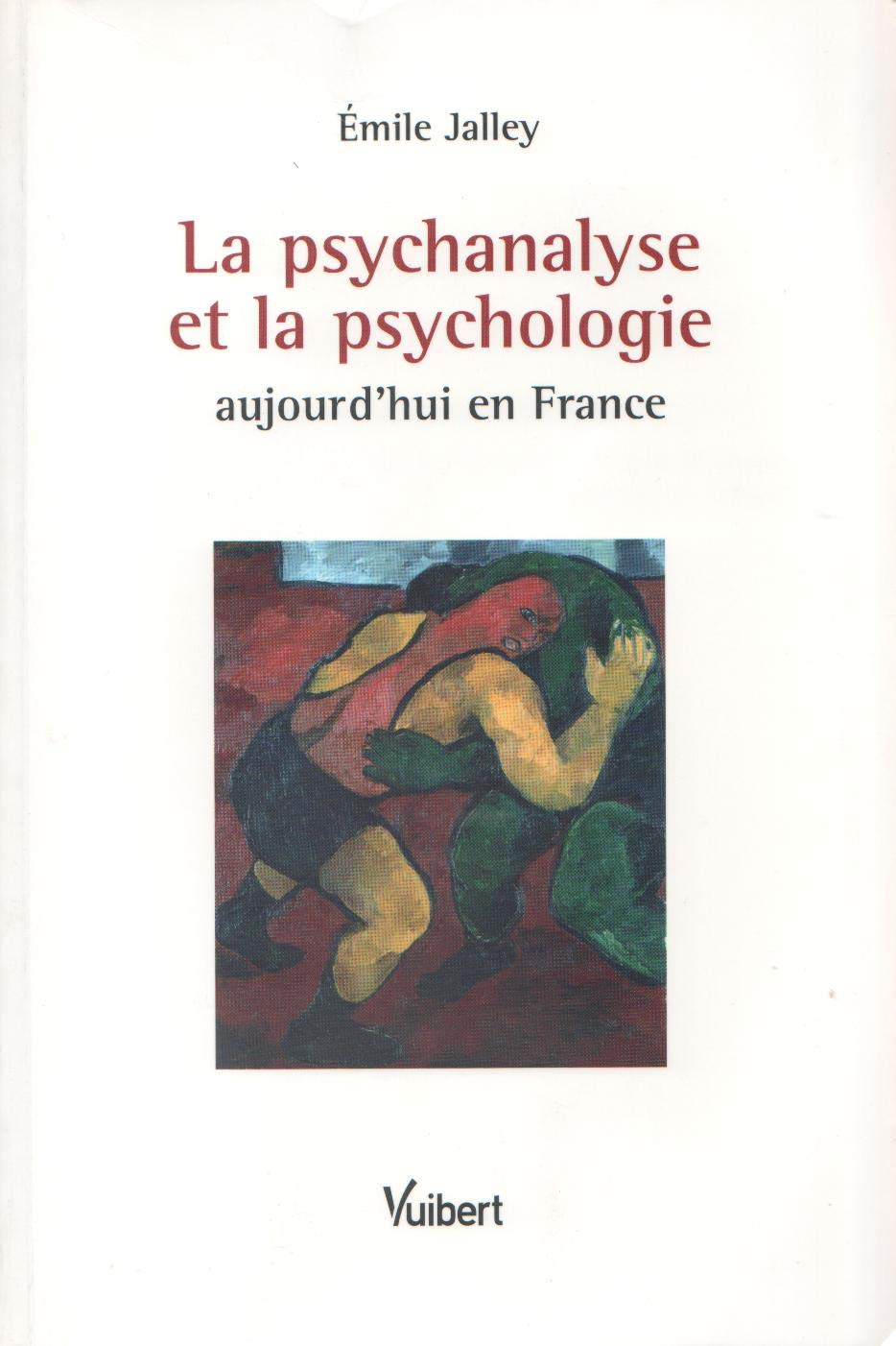 La psychanalyse et la psychologie: Aujourd'hui en France Books