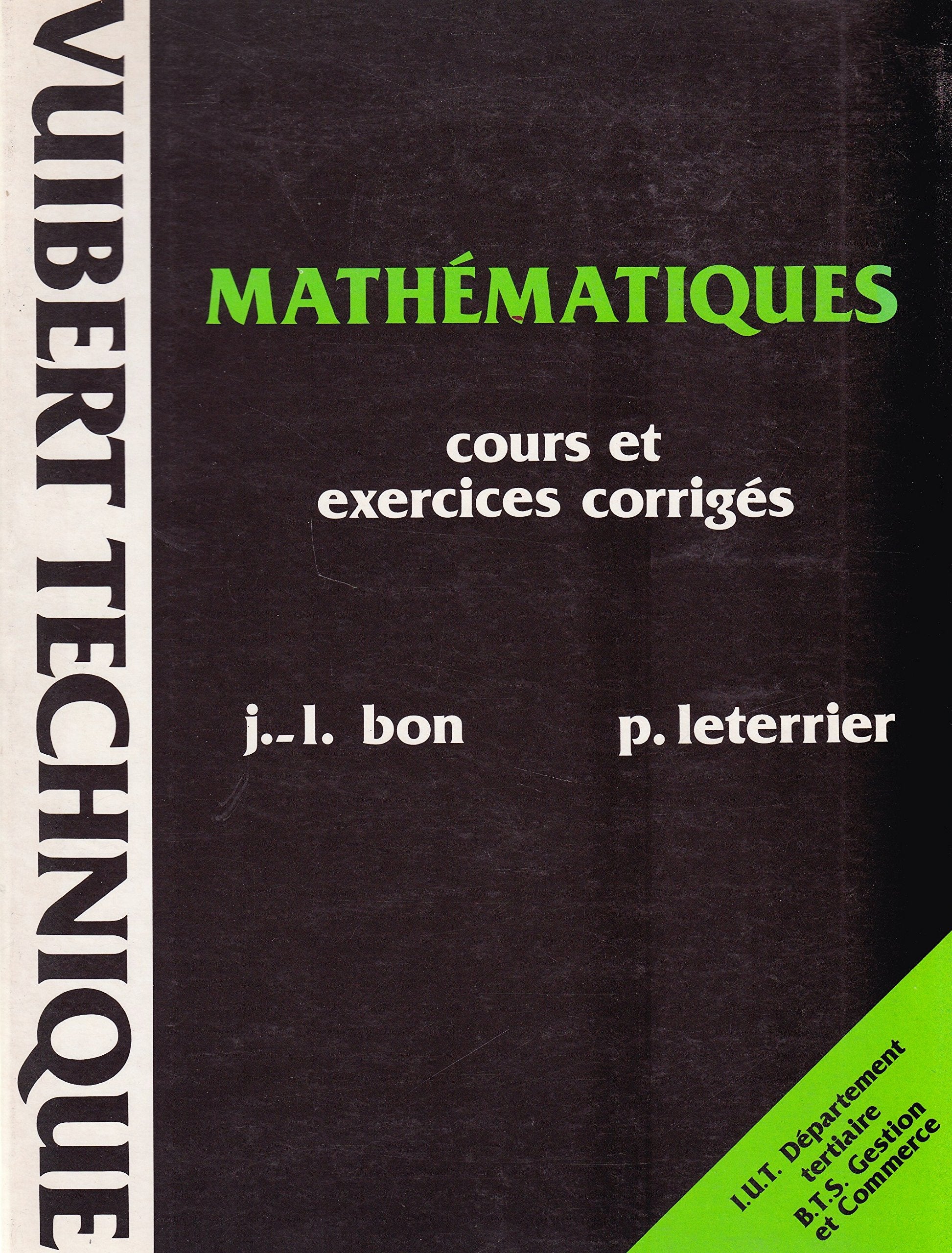 Mathématiques, cours et exercices corrigés : I.U.T. département tertiaire, B.T.S. gestion et commerce Books