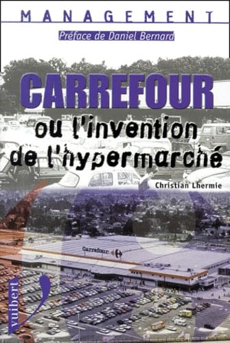 Carrefour, ou l'invention de la grande distribution book
