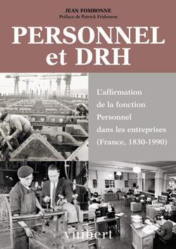 Personnel et DRH : l'affirmation de la fonction Personnel dans les entreprises : France, 1830-1990 Business, Finance & Career