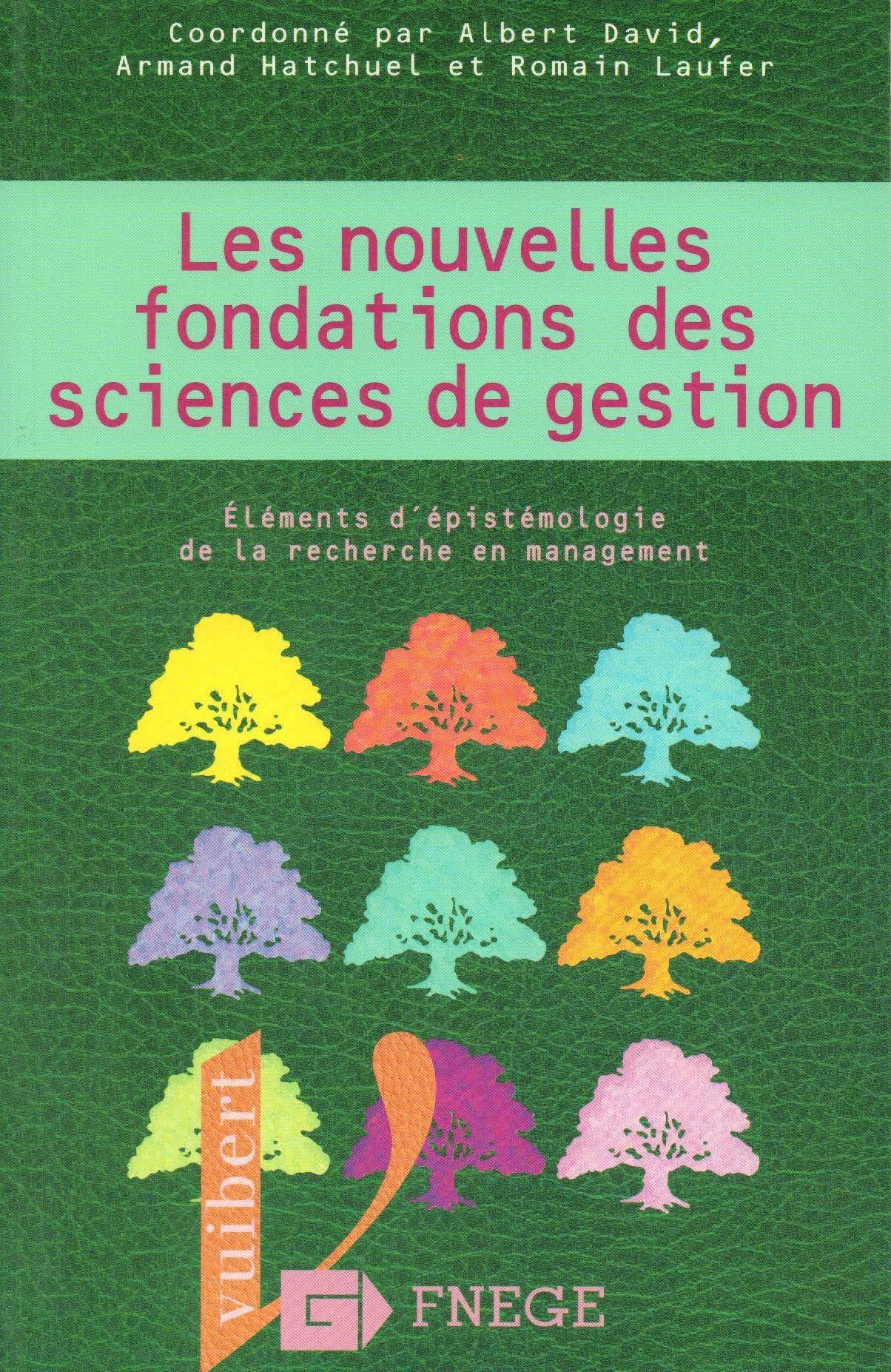 Les Nouvelles Fondations Des Sciences De Gestion. Elements D'Epistemologie De La Recherche En Management Books