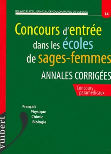 Concours D'Entree Dans Les Ecoles De Sages-Femmes. Annales Corrigees Books