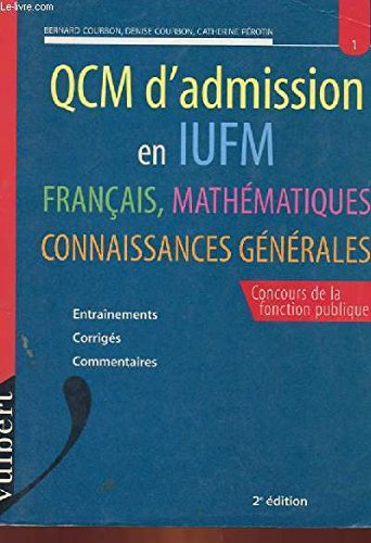 QCM d'admission en IUFM : français, mathématiques,connaissances générales book