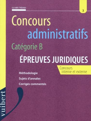 Concours Administratifs Categorie B. Epreuves Juridiques book