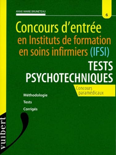 CONCOURS D'ENTREE EN IFSI TESTS PSYCHOTECHNIQUES.: Méthodologie, tests, corrigés book