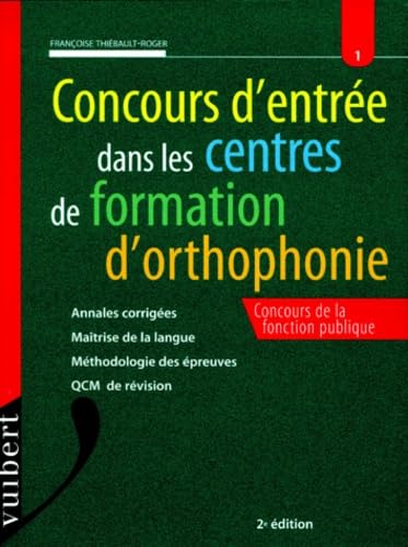 Concours D'Entree Dans Les Centres De Formation D'Orthophonie. Annales Corrigees Books
