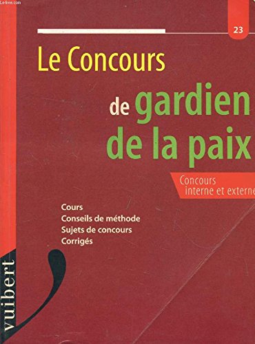 Le Concours De Gardien De La Paix. Concours Interne Et Externe book