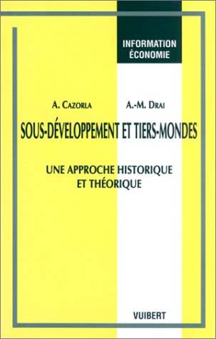 Sous-Developpement Et Tiers-Mondes. Une Approche Historique Et Theorique book