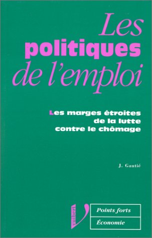 Les politiques de l'emploi : les marges étroites de la lutte contre le chômage book