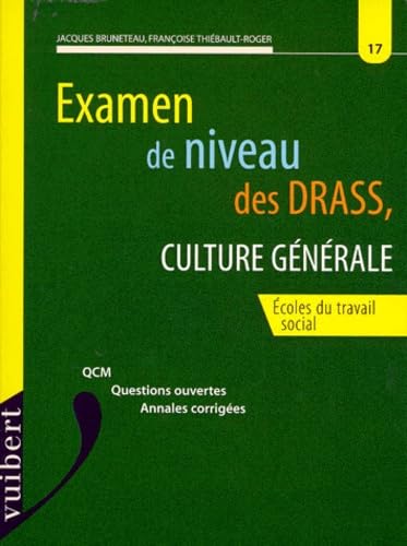 Examen de niveau des DRASS:Ecoles du travail social : culture générale, QCM , Questions ouvertes, annales corrigées book