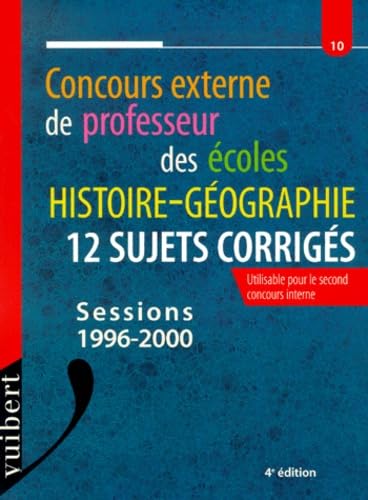 Le concours externe de professeur des écoles : histoire-géographie, 12 sujets corrigés, numéro 10 book