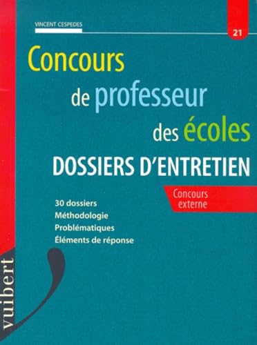 Le concours externe de professeur des écoles : les dossiers d'entretien, numéro 21 book