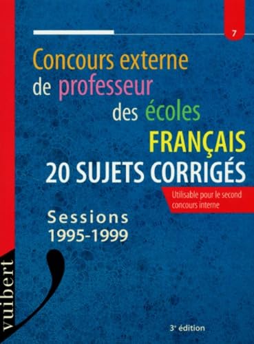 Concours Externe De Professeur Des Ecoles Francais. 20 Sujets Corriges, Sessions 1995-1999, 3eme Edition Books