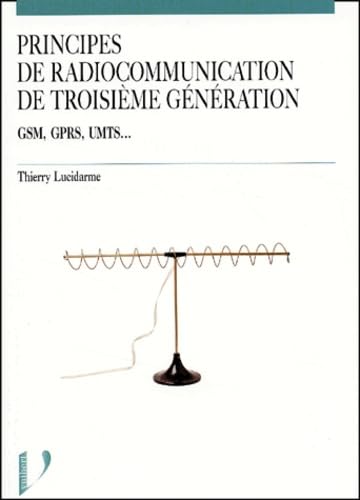 Principes De Radiocommunication De Troisieme Generation. Gsm, Gprs, Umts... book