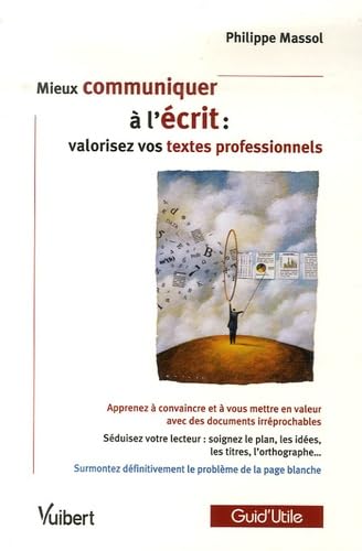 Mieux Communiquer a l'Ecrit : valorisez vos textes professionnels book