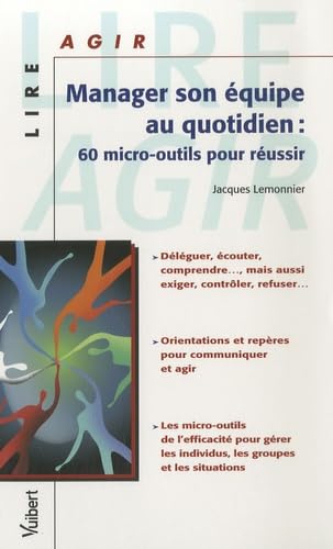 Manager son équipe au quotidien : 60 micro-outils pour réussir Books