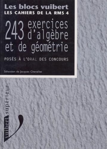 243 exercices d'algèbre et de géométrie: Posés à l'oral des concours book