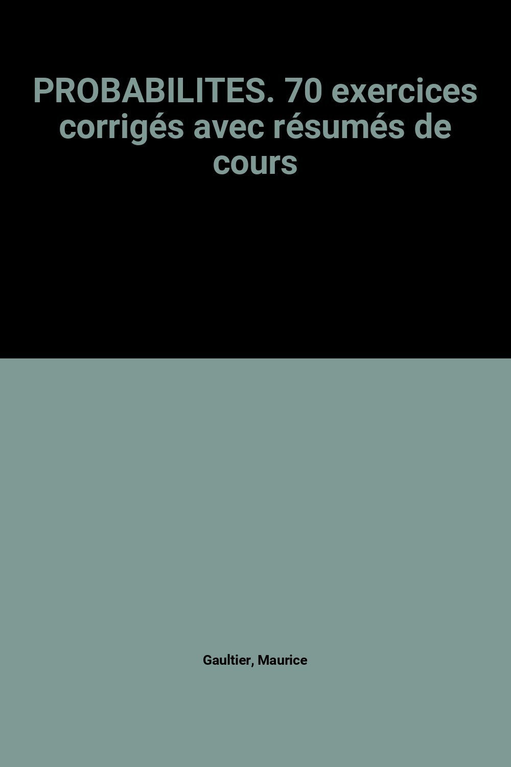 Probabilites. 70 Exercices Corriges Avec Resumes De Cours book