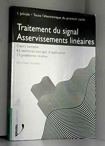 Toute l'électronique du premier cycle: Traitement du signal, asservissements linéaires Books