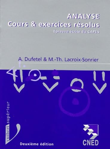 Analyse. Cours Et Exercices Resolus, Epreuve Ecrite Du Capes, 2eme Edition Books